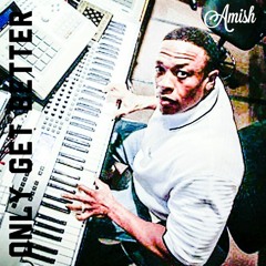 Only Get Better (Dr.Dre Type Beat)