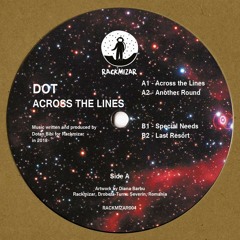 Premiere : Dot - Across The Lines (RACKMIZAR004)