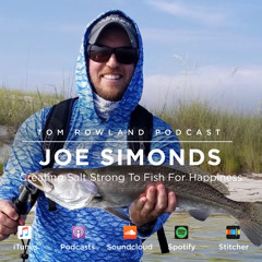 #0024 - Joe Simonds - Creating Salt Strong For Fishing Happiness