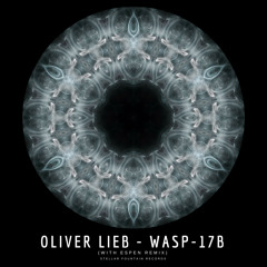 Premiere: Oliver Lieb - WASP-17b (Espen Remix) [Stellar Fountain]