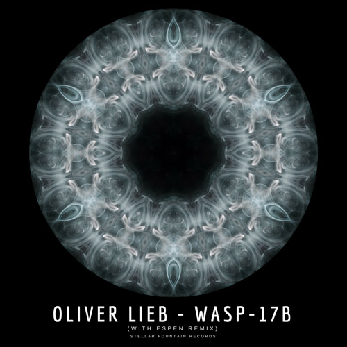 Premiere: Oliver Lieb - WASP-17b (Espen Remix) [Stellar Fountain]