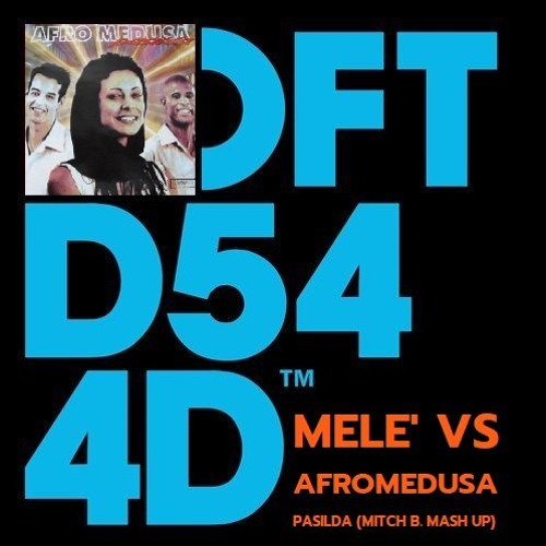 Melè VS Afro Medusa - Pasilda (Mitch B. Mash Up)