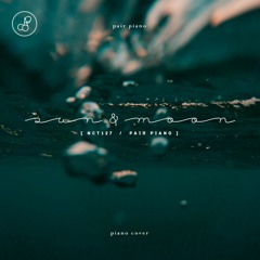 NCT 127 (엔시티 127) - Sun & Moon Piano Cover 피아노 커버