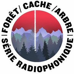 Forêt/Cache/Arbre - Episode 1