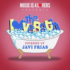 The LoveBath LV featuring Javi Frias [Musicis4Lovers.com]