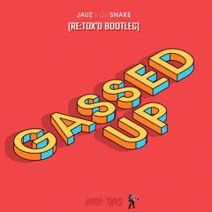 Jauz & DJ Snake - Gassed Up (Re:Tox'D Bootleg)