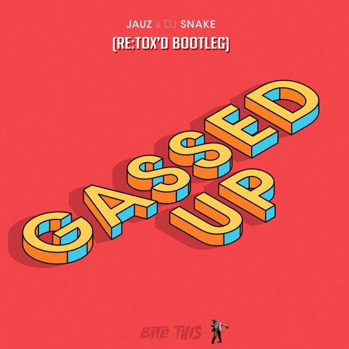 Jauz & DJ Snake - Gassed Up (Re:Tox'D Bootleg)