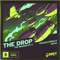 Gammer - THE DROP (Fransis Derelle Remix)