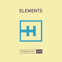 Elements Podcast 009