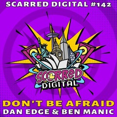 Dan Edge & Ben Manic - Don't Be Afraid (Released 07/08/18)