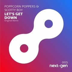 Let's Get Down - Popcorn Poppers & Scotty Boy