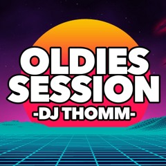 OLDIES SESSION - DJ THOMM (2018)