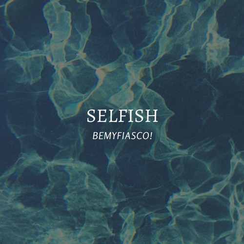 Selfish (Snippet)