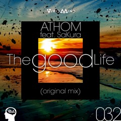 ATHOM feat SaKura - Good Life  ( Original Mix )