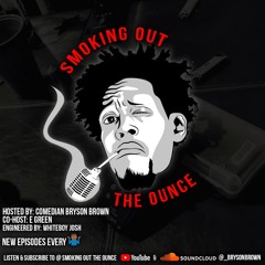 Smoking Out the Ounce #23 talkin sh!it w/ Chingo Bling