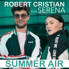 Robert Cristian feat. Serena - Summer Air (Doğan Ağırtaş Remix)