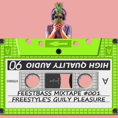FeestBass Mixtape #001: Guilty Pleasure Edition