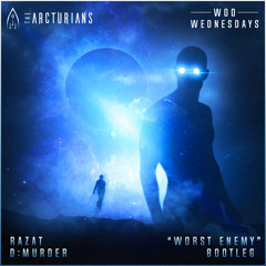 Razat - d:murder (The Arcturians "Worst Enemy" Bootleg)