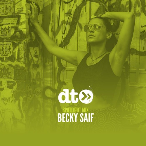 Spotlight Mix: Becky Saif