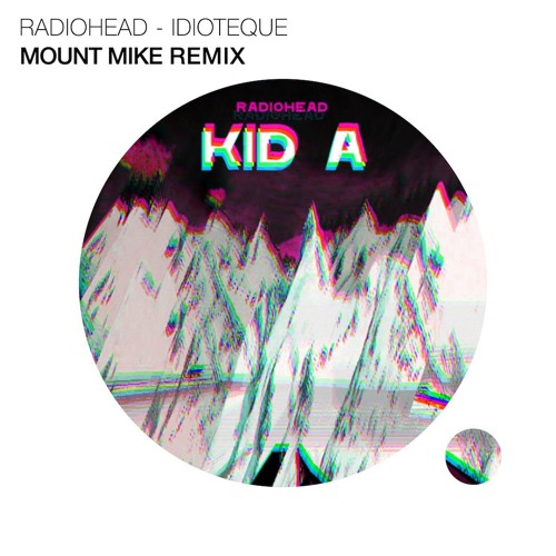 Radiohead - Idioteque (Mount Mike Edit)