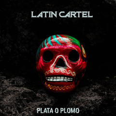 Latin Cartel - Plata O Plomo