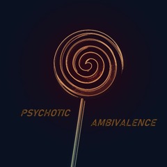 Weekend Set 8 "Psychotic Ambivalence"