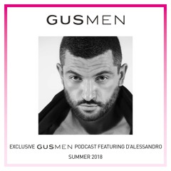 Exclusive GUSMEN Podcast Featuring D'ALESSANDRO - Summer 2018