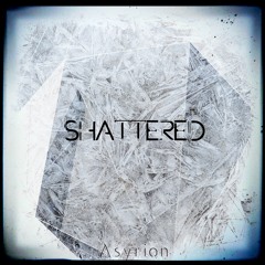 Shattered