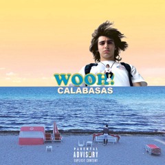 WOOH!/Calabasas (prod. Ezra)