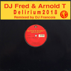 DJ Fred & Arnold T - Delirium 2018 (DJ Francois jump remix)