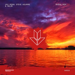 Javi Reina, Steve Aguirre & Rel3r - Buena Vida 2.0 (Original Mix) OUT NOW