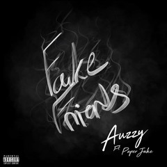 Fake Friends (Ft PaperJake)