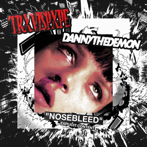 nosebleed ft DannyTheDemon (prod. by raffsiemens)