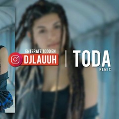 TODA ✘ DJ LAUUH