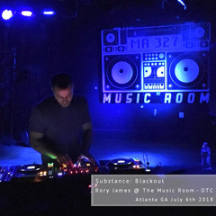 Substance: Blackout - Rory James @ The Music Room (ATL) - Open to Close 07 06 18
