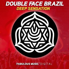 Double Face Brazil - Deep Sensation (Original Mix)FREE DOWNLOAD!