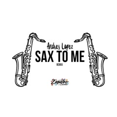 Andrés López-Sax to me(Remix)