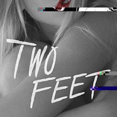 TWO FEET - GO FUCK YOURSELF (PAN Remix)