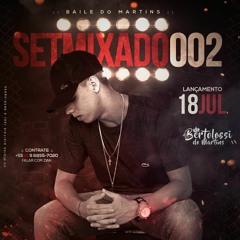 SET MIXADO #002 [ DJ BERTOLOSSI DO MARTINS ]