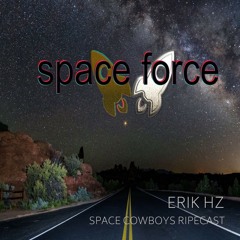 Erik Hz RIPEcast Space Force
