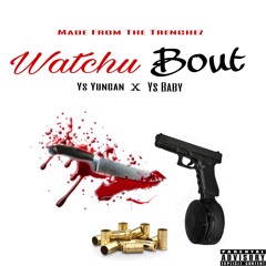 Ys Yungan x Ys Baby - Watchu Bout