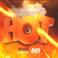 AWM Beats - Presents. Hot (House Edition) 2018//FREE DOWNLOAD