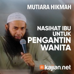 Mutiara Hikmah: Nasihat Ibu Untuk Pengantin Wanita - Ustadz Dr. Syafiq Riza Basalamah, MA.