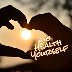 Go Health Yourself - Episode 10