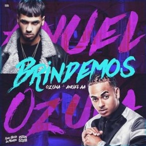 Anuel Aa Brindemos Feat Ozuna By Ronald Matos