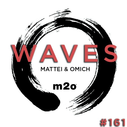 Waves#161 - m2o Radio (IT) by Mattei & Omich / 16.07.18 (Download)