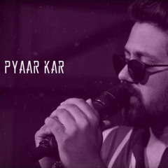 Pyar Kar - Unplugged Cover  Rahul Jain