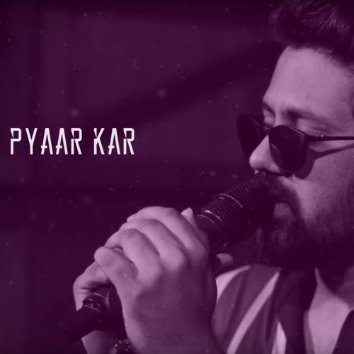 Pyar Kar - Unplugged Cover  Rahul Jain