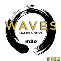 Waves#162 - m2o Radio (IT) by Mattei & Omich / 17.07.18 (Download)