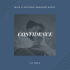 LIL FAFA X (MICA & FSMASHER)- CONFIDENCE